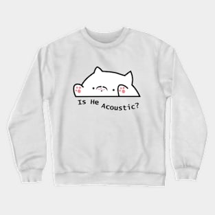 is he acoustic cat meme goat mustache Crewneck Sweatshirt